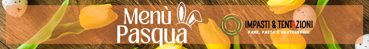 Coop Monscleda, Menu di Pasqua, Impasti & Tentazioni, pane pasta e gastronomia
